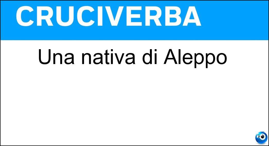 Una nativa di Aleppo Soluzione Una nativa di Aleppo - Siriana