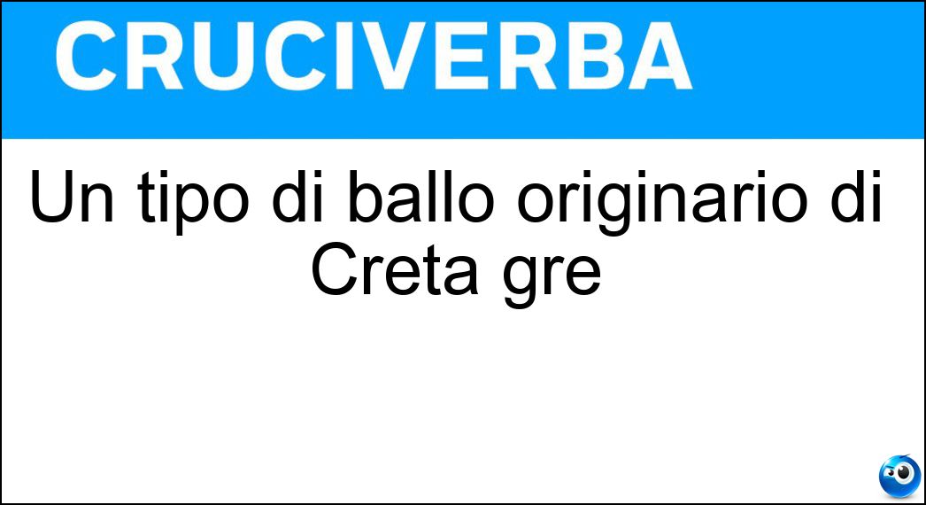 Soluzione Un tipo di ballo originario di Creta gre - Sirtaki