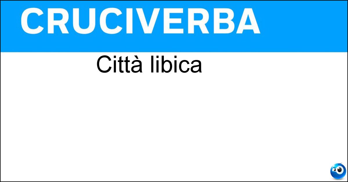 Città libica Soluzione Città libica - Sirte