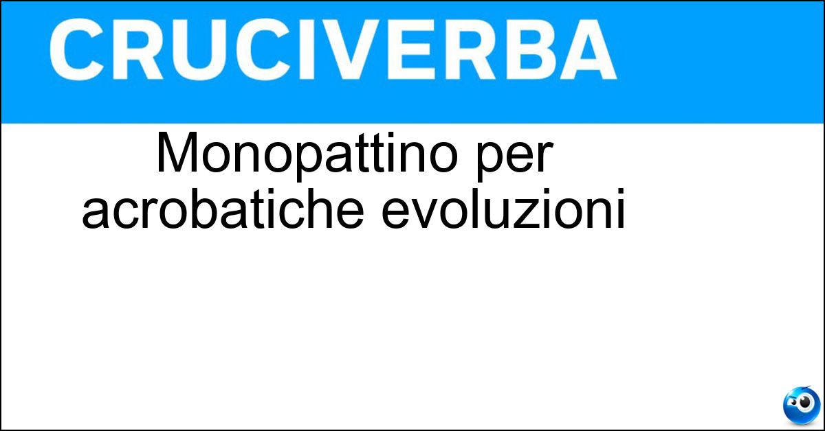 Monopattino per acrobatiche evoluzioni Soluzione Monopattino per acrobatiche evoluzioni - Skateboard
