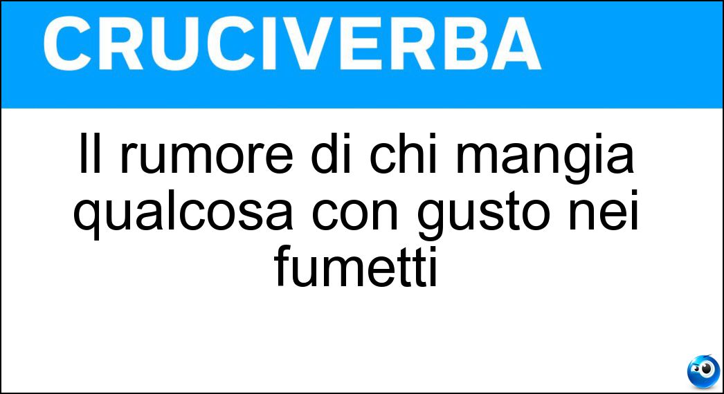 Il rumore di chi mangia qualcosa con gusto nei fumetti Soluzione Il rumore di chi mangia qualcosa con gusto nei fumetti - Slurp