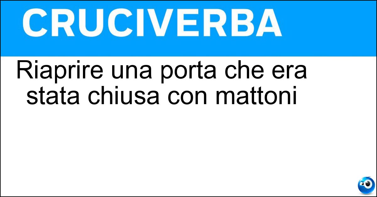 Riaprire una porta che era stata chiusa con mattoni Soluzione Riaprire una porta che era stata chiusa con mattoni - Smurare