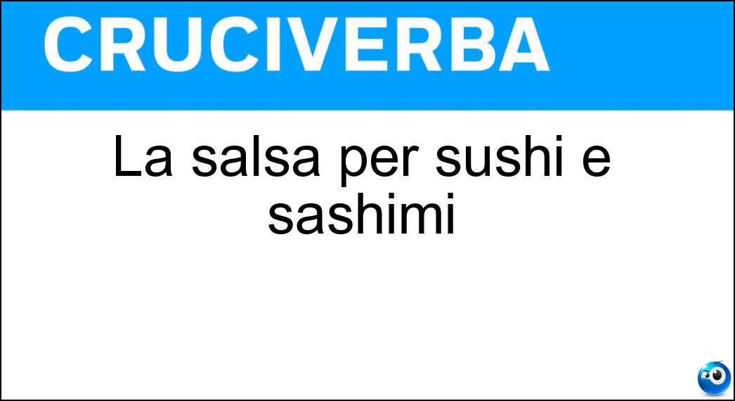 La salsa per sushi e sashimi