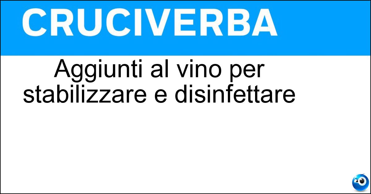 Soluzione Aggiunti al vino per stabilizzare e disinfettare - Solfiti