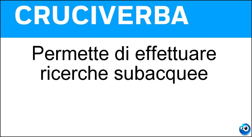 Permette di effettuare ricerche subacquee Soluzione Permette di effettuare ricerche subacquee - Sonar