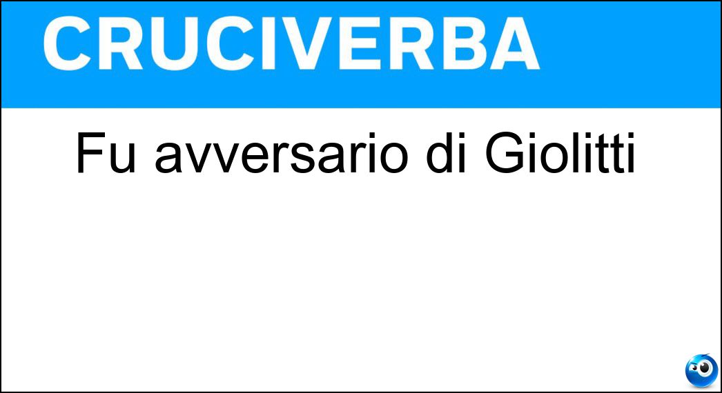 Fu avversario di Giolitti Soluzione Cruciverba: Fu avversario di Giolitti - Risposta Sonnino