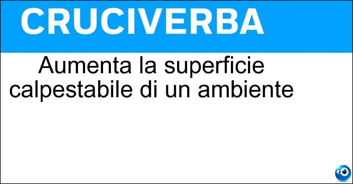 Aumenta la superficie calpestabile di un ambiente Soluzione Aumenta la superficie calpestabile di un ambiente - Soppalco