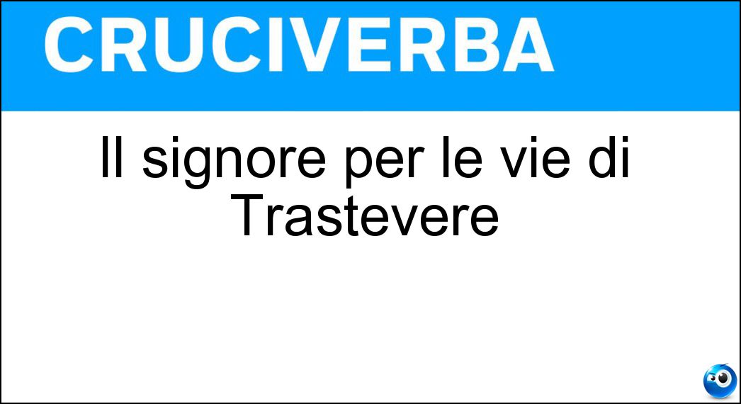 Definizione Cruciverba: Farla vuole dire andare avanti e indietro