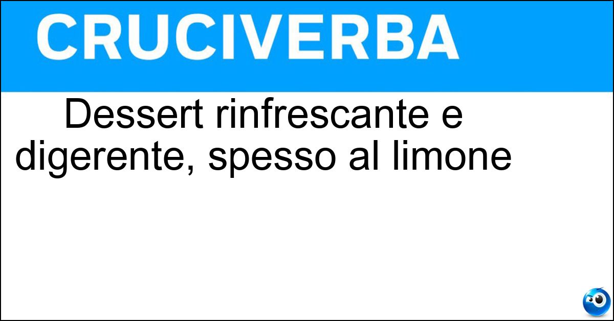 Soluzione Dessert rinfrescante e digerente, spesso al limone - Sorbetto