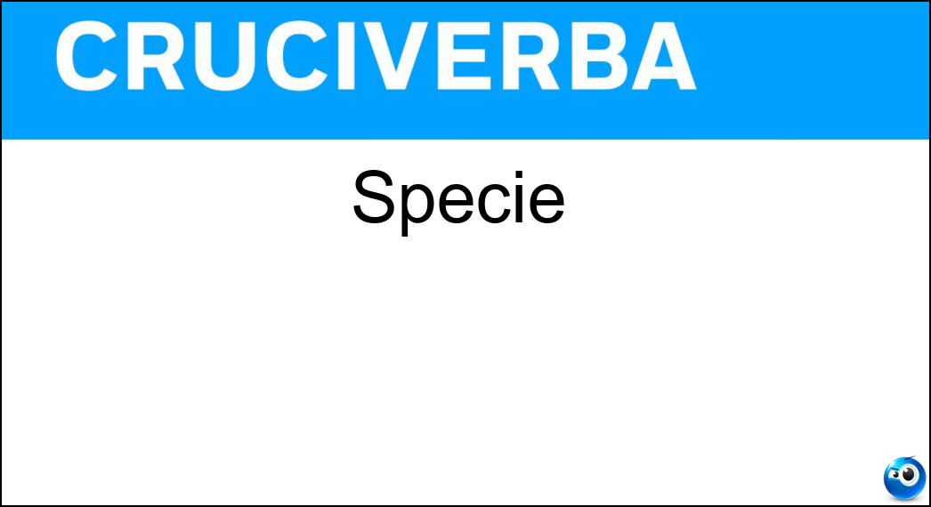 Specie Soluzione Cruciverba: Specie - Risposta Sorta