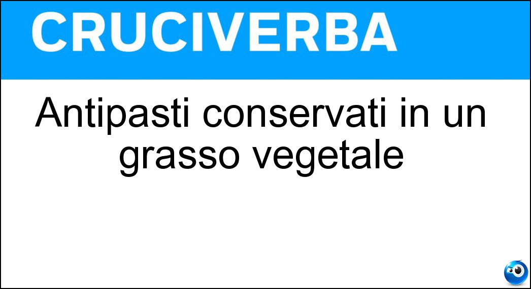 Antipasti conservati in un grasso vegetale Soluzione Antipasti conservati in un grasso vegetale - Sottoli