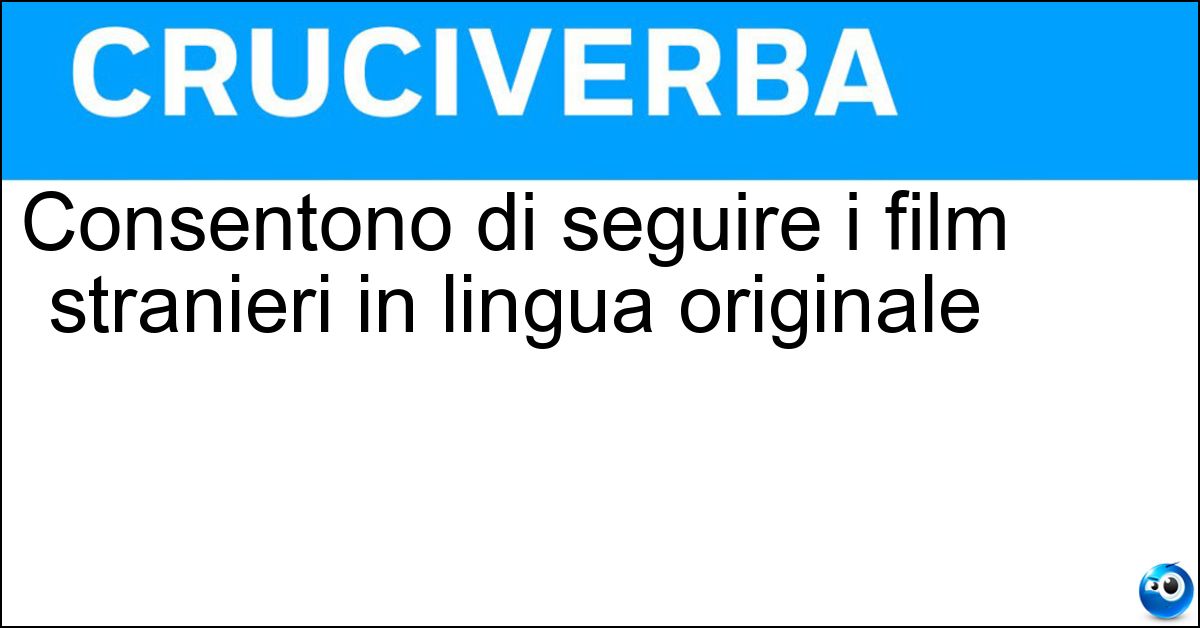 Consentono di seguire i film stranieri in lingua originale Soluzione Consentono di seguire i film stranieri in lingua originale - Sottotitoli