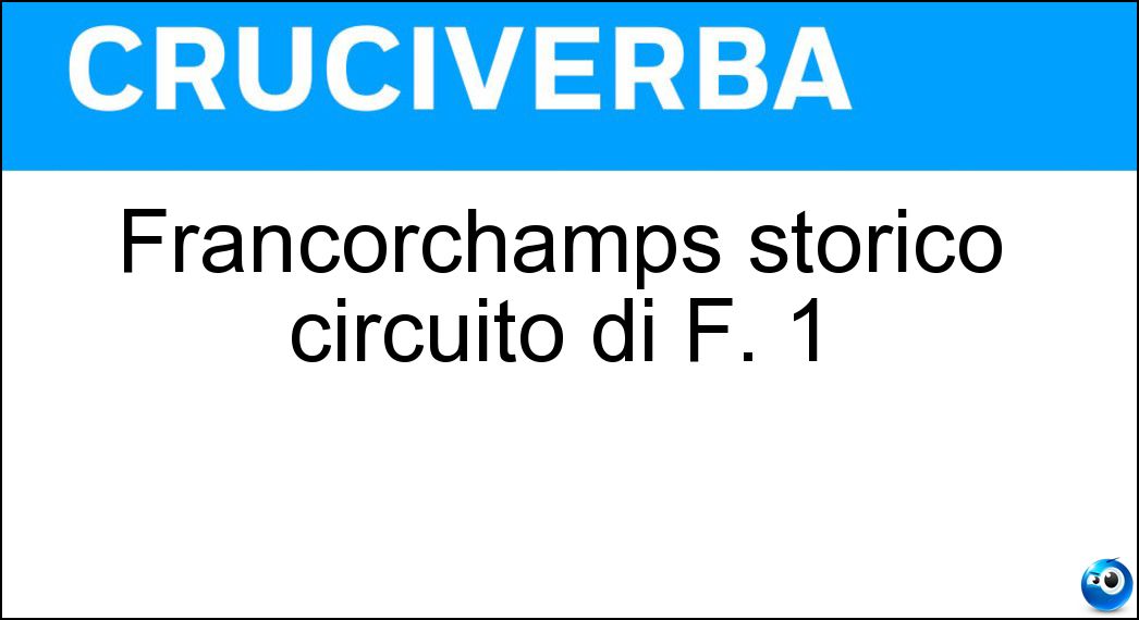 Soluzione Francorchamps storico circuito di F. 1 - Spa