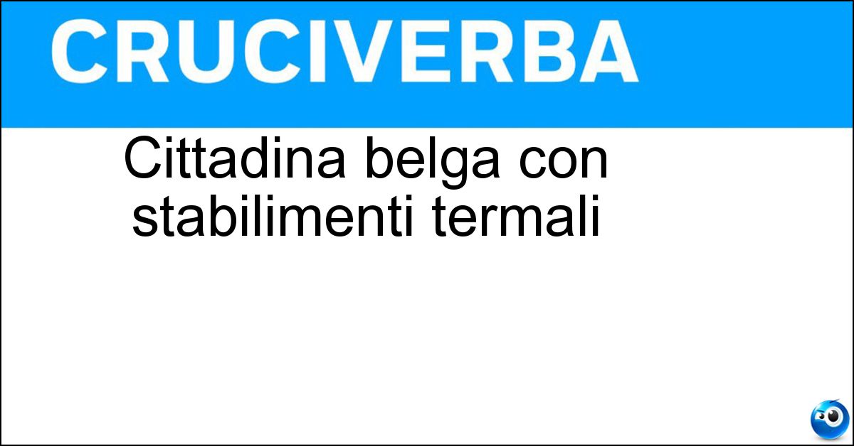 Cittadina belga con stabilimenti termali Soluzione Cittadina belga con stabilimenti termali - Spa