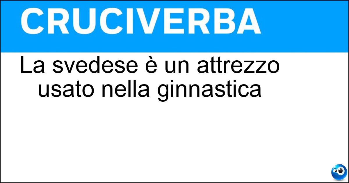 Soluzione La svedese è un attrezzo usato nella ginnastica - Spalliera