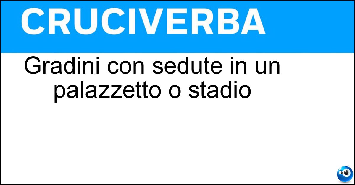 Soluzione Gradini con sedute in un palazzetto o stadio - Spalti