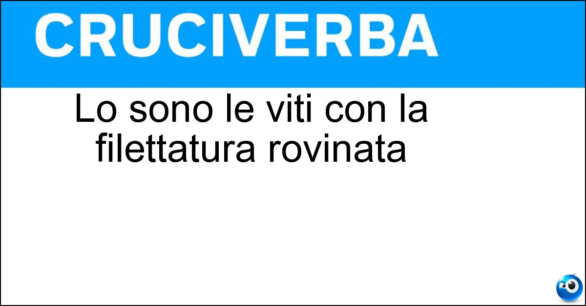 Lo sono le viti con la filettatura rovinata Soluzione Lo sono le viti con la filettatura rovinata - Spanate