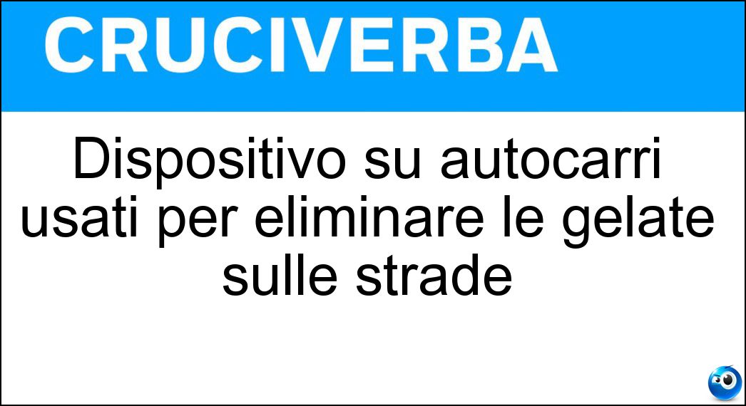 Dispositivo su autocarri usati per eliminare le gelate sulle strade