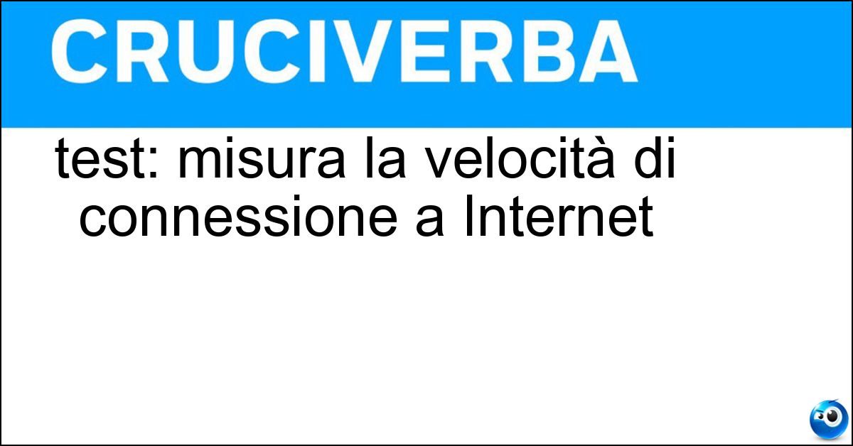 test: misura la velocità di connessione a Internet Soluzione test: misura la velocità di connessione a Internet - Speed