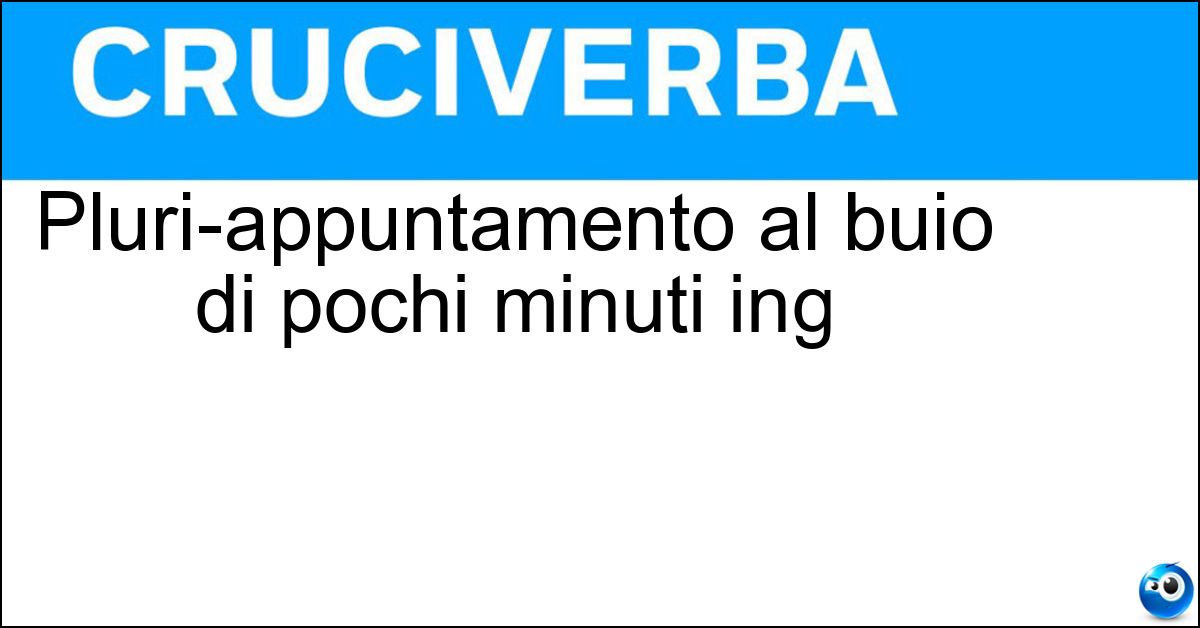 Pluri-appuntamento al buio di pochi minuti ing Soluzione Pluri-appuntamento al buio di pochi minuti ing - Speeddate