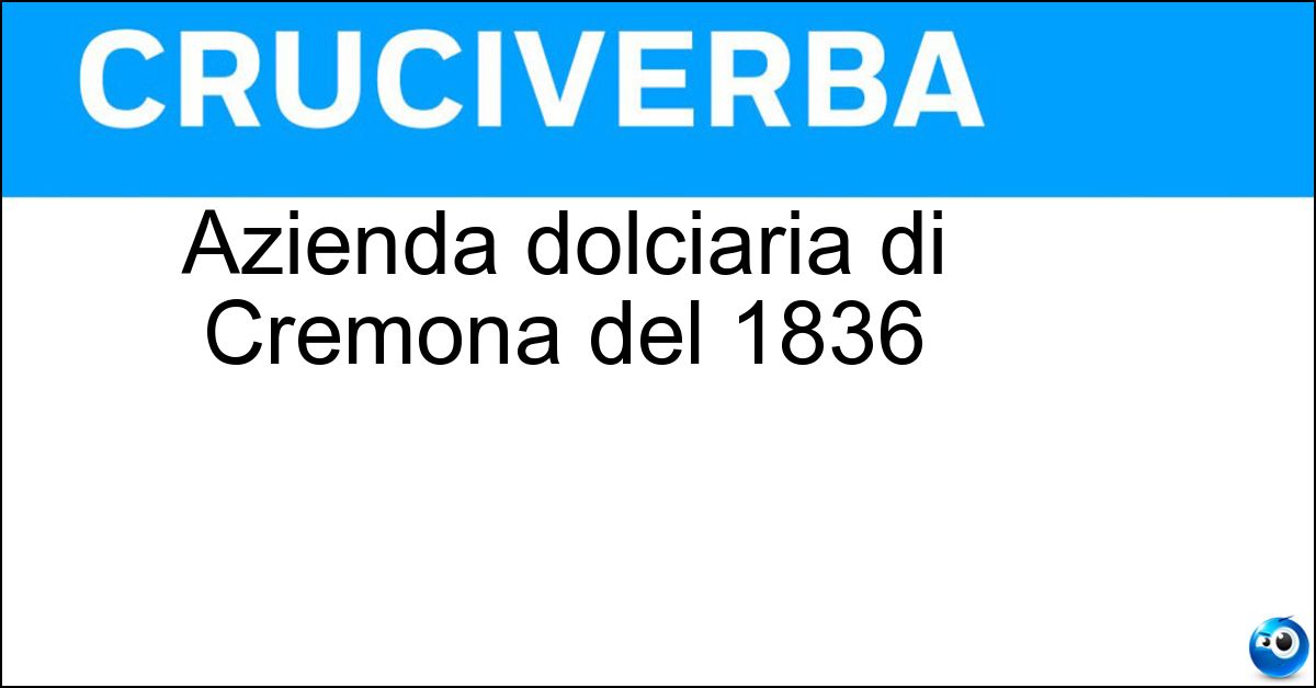 Azienda dolciaria di Cremona del 1836 Soluzione Azienda dolciaria di Cremona del 1836 - Sperlari