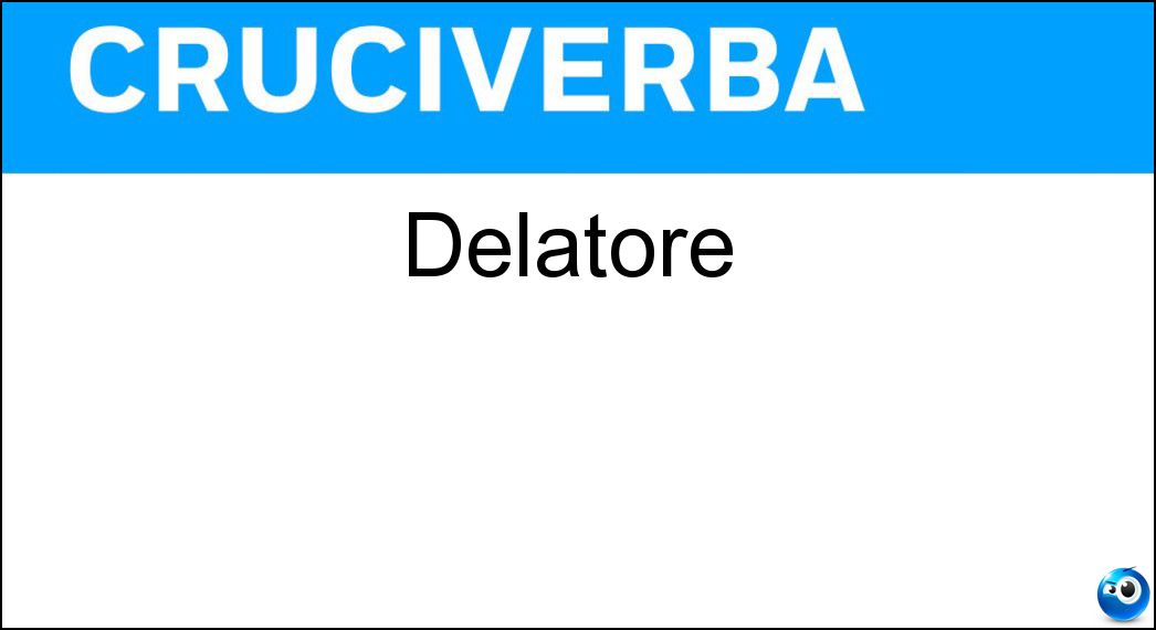 Delatore Soluzione Cruciverba: Delatore - Risposta Spia