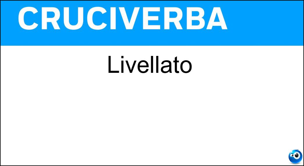 Livellato Soluzione Livellato - Spianato