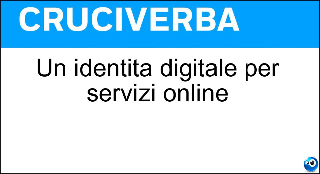 Un identità digitale per servizi online Soluzione Un identità digitale per servizi online - Spid