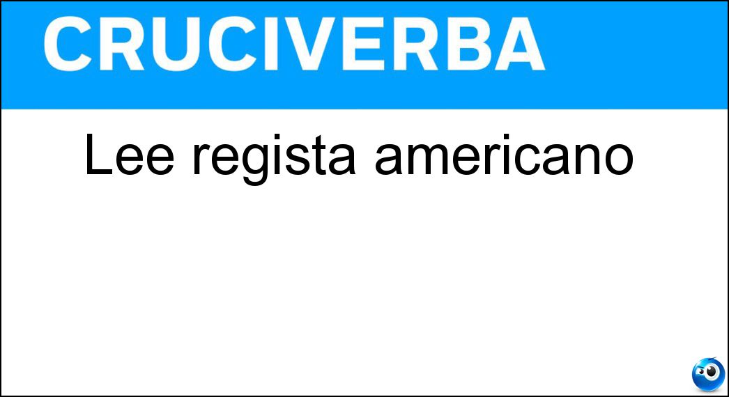 Lee regista americano Soluzione Cruciverba: Lee regista americano - Risposta Spike