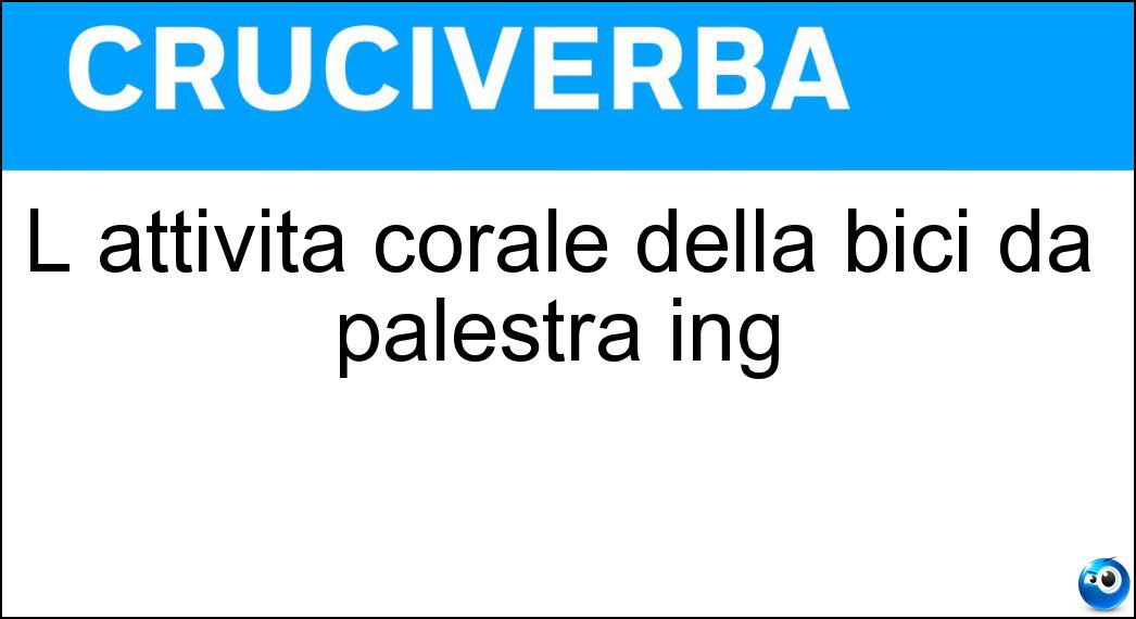 Definizione Cruciverba: Farla vuole dire andare avanti e indietro