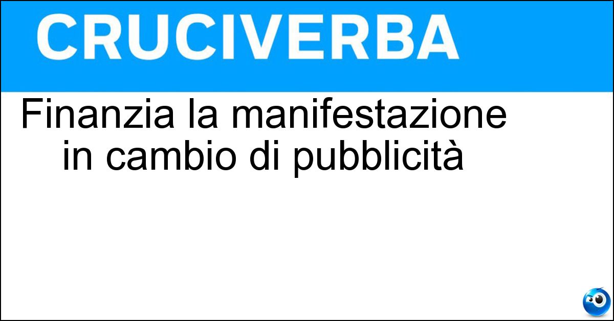 Soluzione Finanzia la manifestazione in cambio di pubblicità - Sponsor