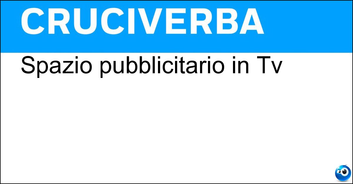 Spazio pubblicitario in Tv Soluzione Spazio pubblicitario in Tv - Spot