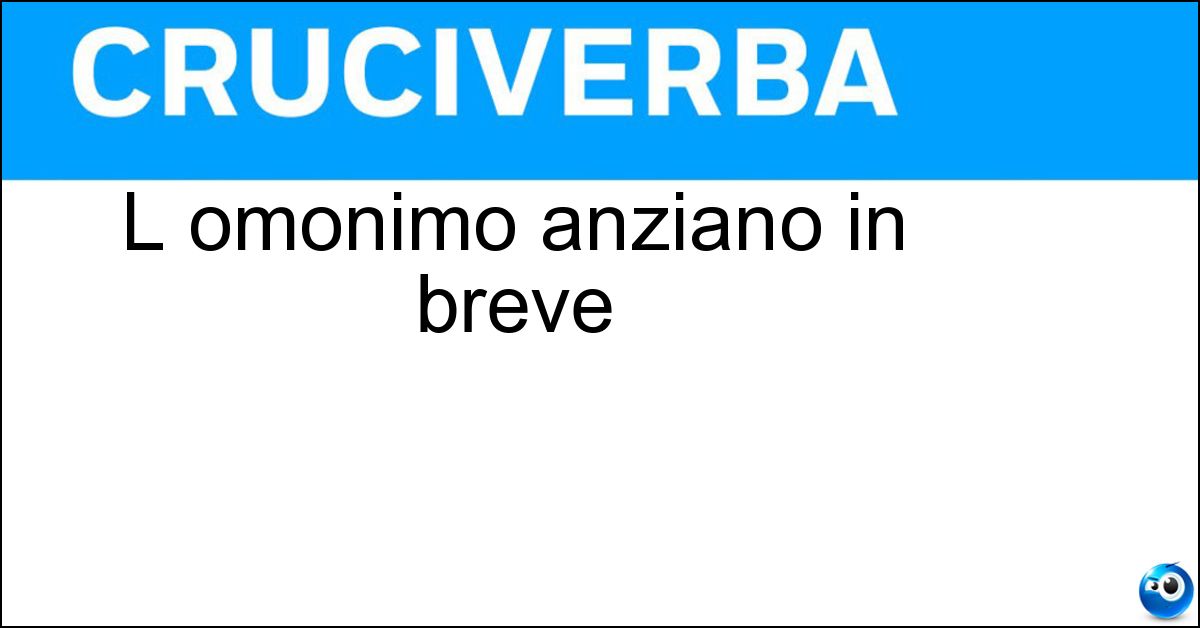 Soluzione L omonimo anziano in breve - Sr
