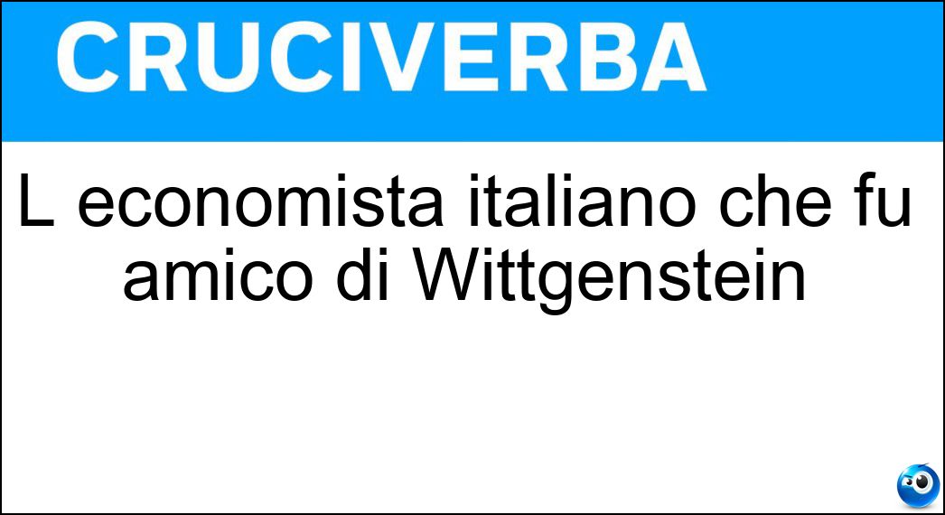 L economista italiano che fu amico di Wittgenstein