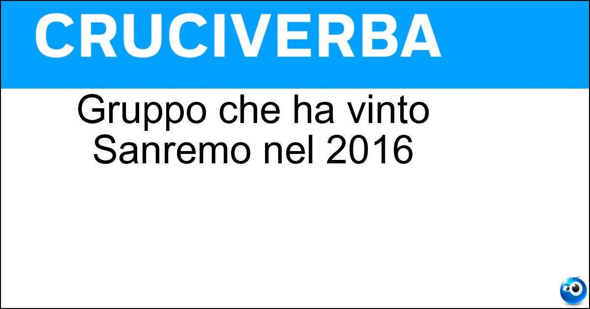 Gruppo che ha vinto Sanremo nel 2016