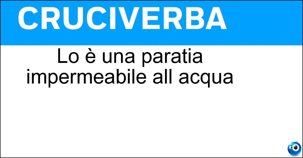 Lo è una paratia impermeabile all acqua Soluzione Lo è una paratia impermeabile all acqua - Stagna