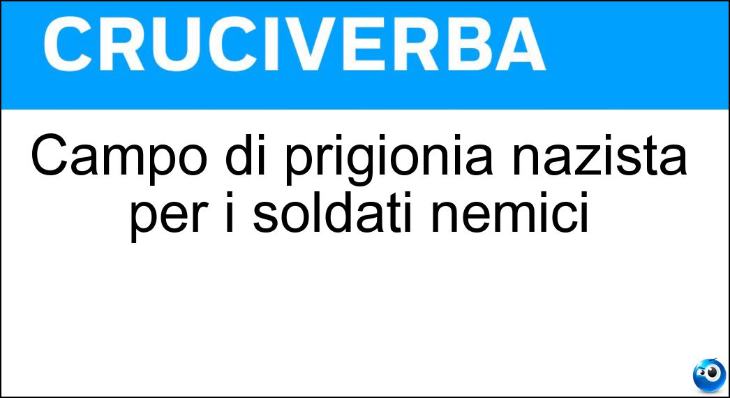 Campo di prigionia nazista per i soldati nemici