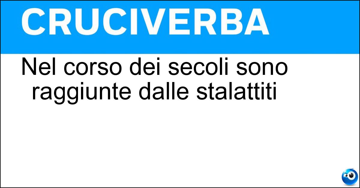 Nel corso dei secoli sono raggiunte dalle stalattiti Soluzione Nel corso dei secoli sono raggiunte dalle stalattiti - Stalagmiti