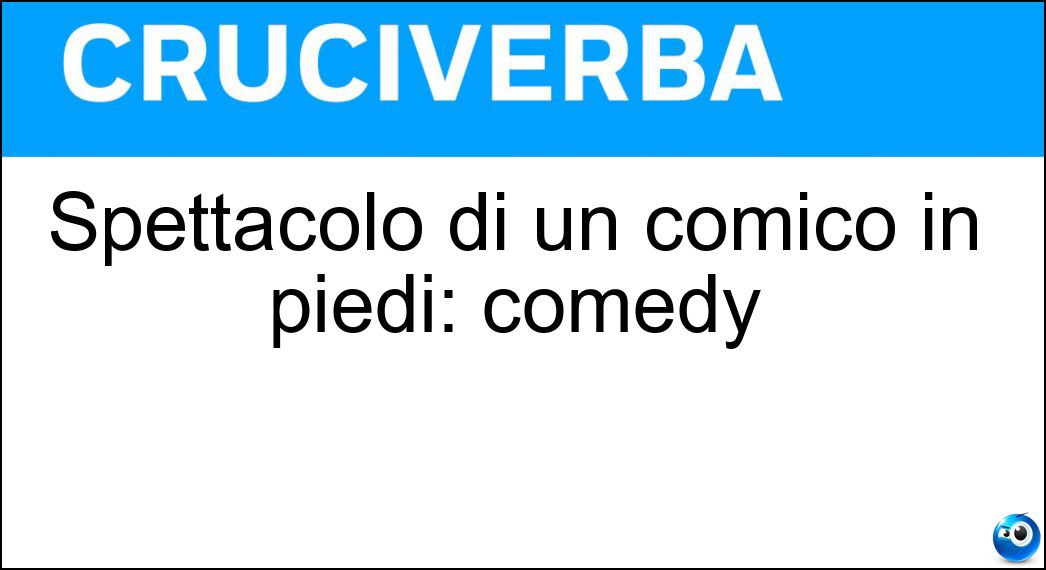 Spettacolo di un comico in piedi: comedy