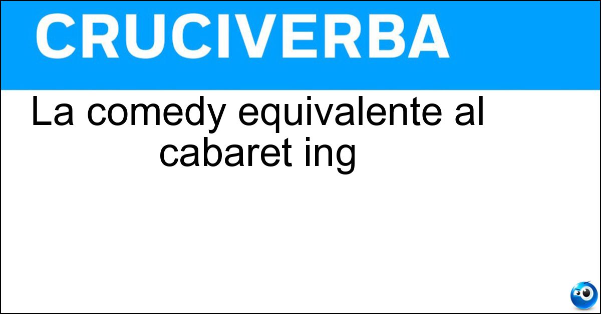 La comedy equivalente al cabaret ing Soluzione La comedy equivalente al cabaret ing - Standup