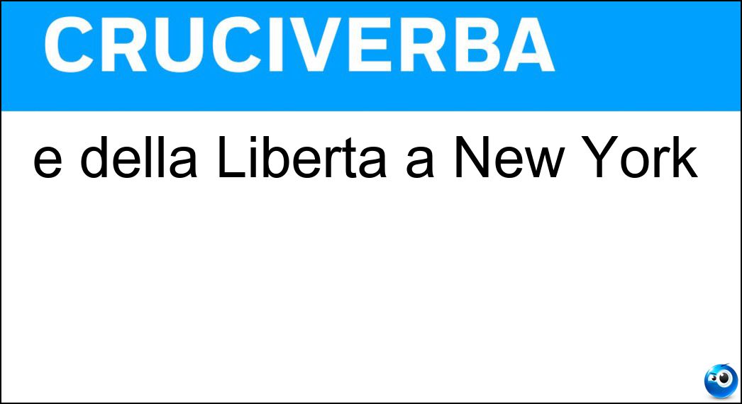 È della Libertà a New York Soluzione Cruciverba: È della Libertà a New York - Risposta Statua