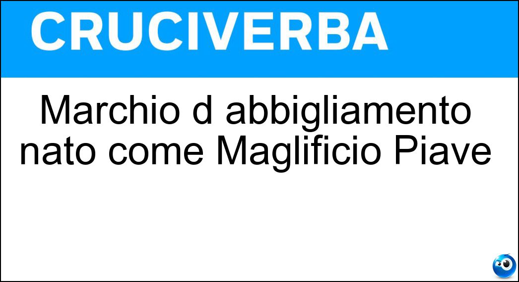 Marchio d abbigliamento nato come Maglificio Piave Soluzione Marchio d abbigliamento nato come Maglificio Piave - Stefanel