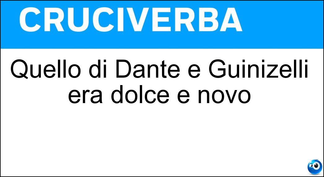 Quello di Dante e Guinizelli era dolce e novo