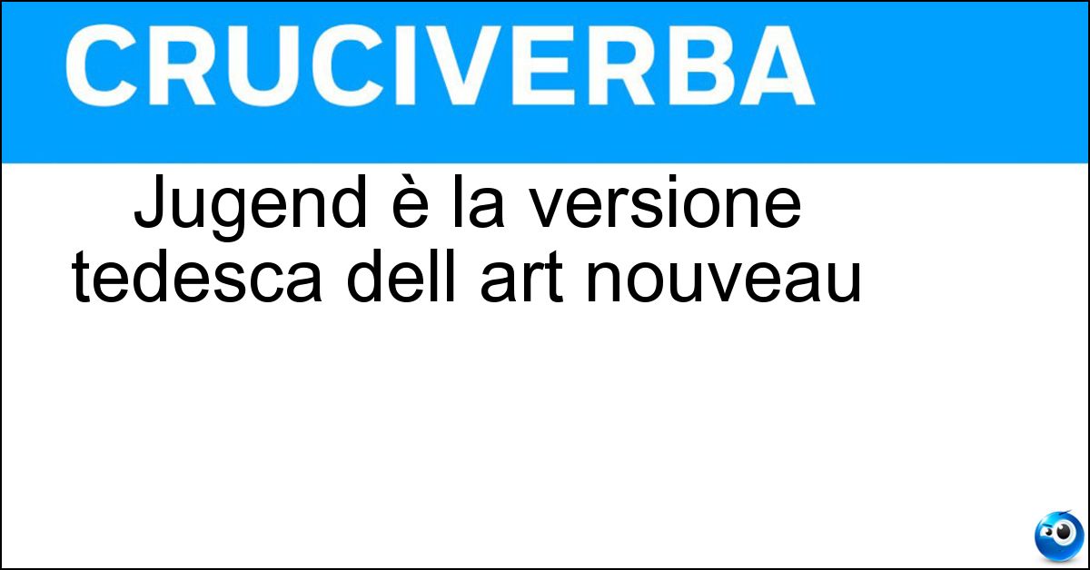 Soluzione Jugend è la versione tedesca dell art nouveau - Stil