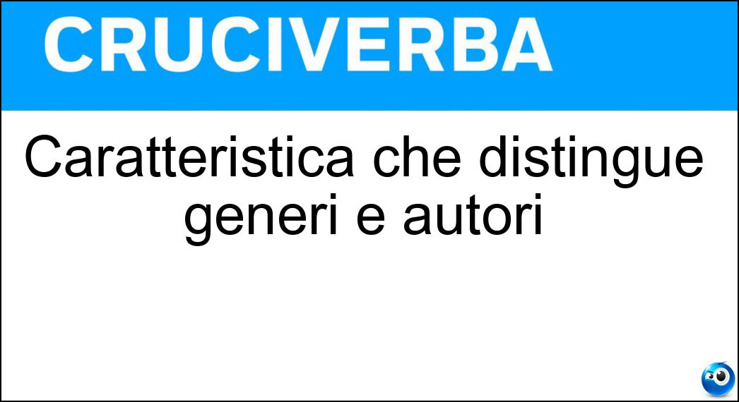 Caratteristica che distingue generi e autori Soluzione Caratteristica che distingue generi e autori - Stile