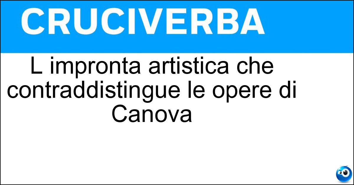 Soluzione L impronta artistica che contraddistingue le opere di Canova - Stile Neoclassico