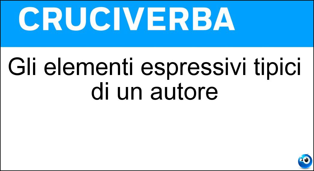 Gli elementi espressivi tipici di un autore