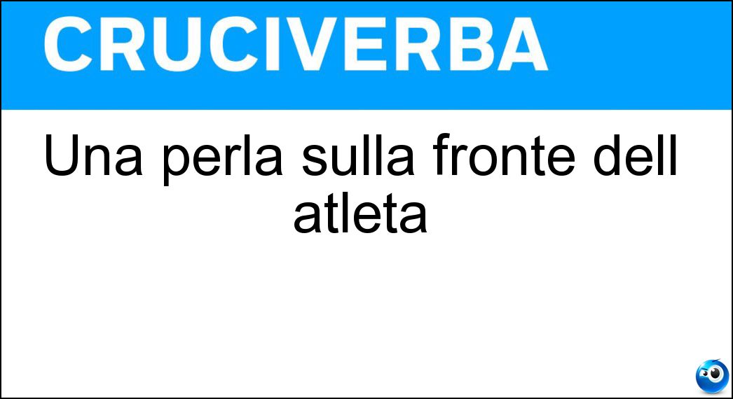 Una perla sulla fronte dell atleta