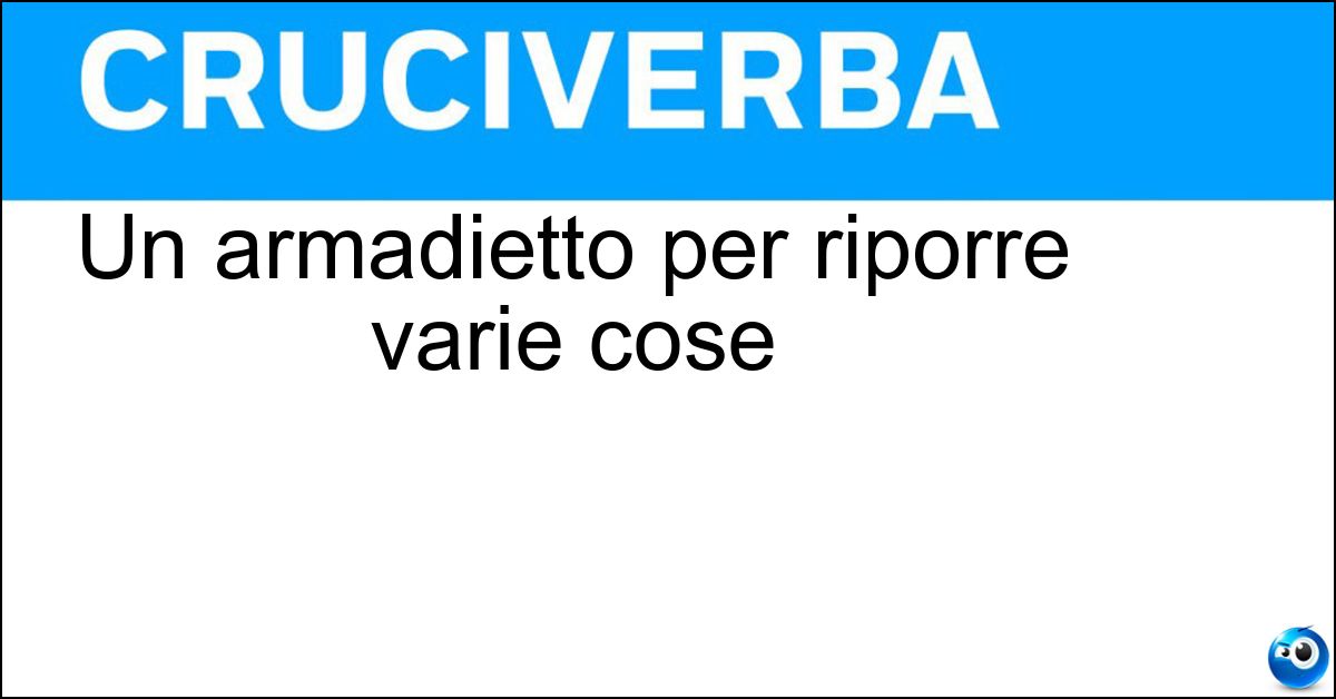 Soluzione Un armadietto per riporre varie cose - Stipo