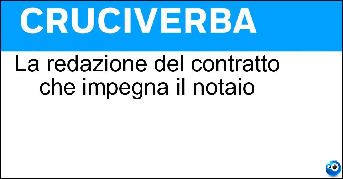 La redazione del contratto che impegna il notaio Soluzione La redazione del contratto che impegna il notaio - Stipula